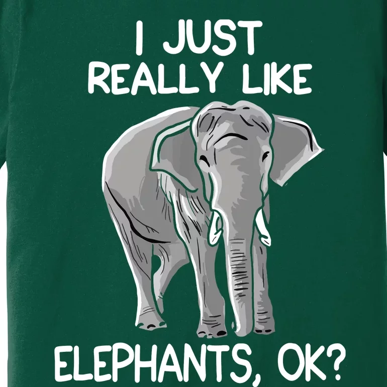 I Just Really Like Elephants Funny Elephant Lover Quote Premium T-Shirt