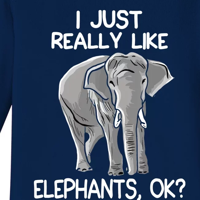 I Just Really Like Elephants Funny Elephant Lover Quote Baby Long Sleeve Bodysuit