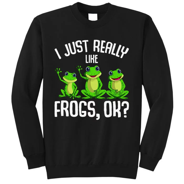 I Just Really Like Frogs Tall Sweatshirt