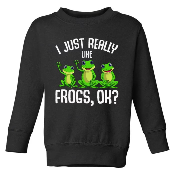 I Just Really Like Frogs Toddler Sweatshirt