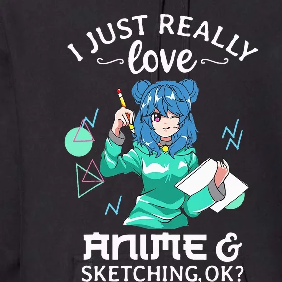 I Just Really Love Anime and Sketching Ok Anime Teen Girl Premium Hoodie