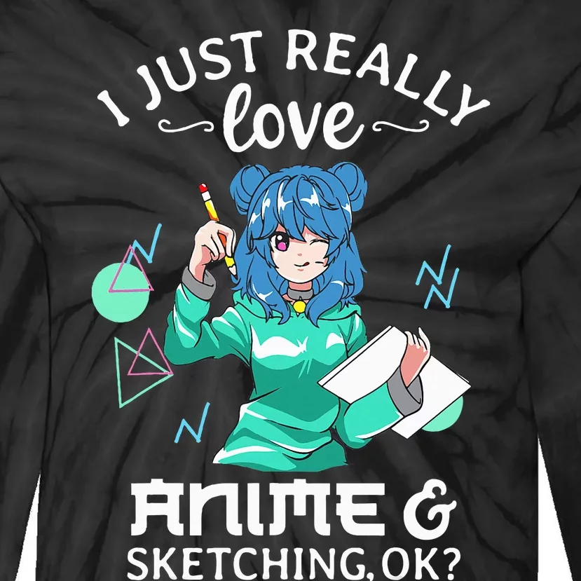 I Just Really Love Anime and Sketching Ok Anime Teen Girl Tie-Dye Long Sleeve Shirt