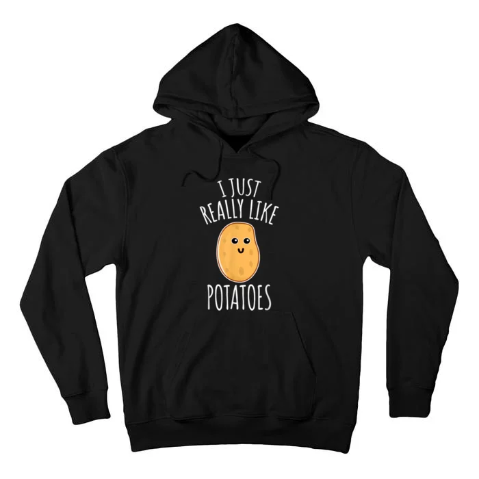 I Just Really Like Potatoes Funy Gift Cute Potato Tall Hoodie