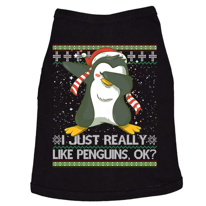 I Just Really Like Penguins Ok Ugly Christmas Cute Doggie Tank