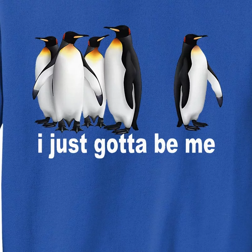 I Just Really Gotta Be Me Penguin Tall Sweatshirt