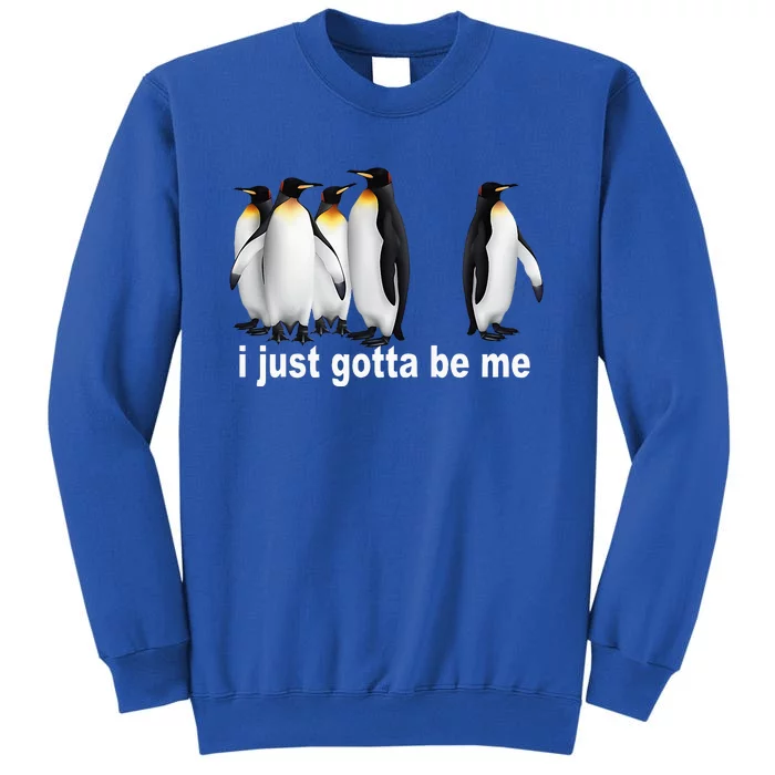 I Just Really Gotta Be Me Penguin Tall Sweatshirt