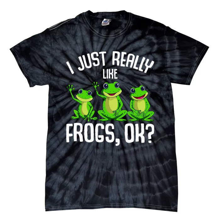 I Just Really Like Frogs Frog Tie-Dye T-Shirt