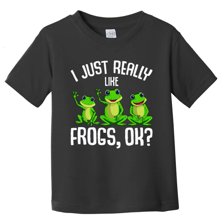 I Just Really Like Frogs Frog Toddler T-Shirt