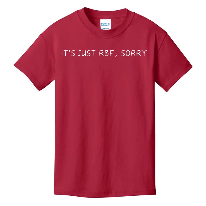 ItS Just Rbf Sorry Kids T-Shirt