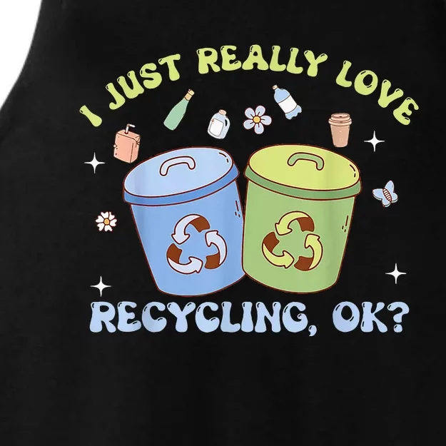 I Just Really Love Recycling Bins Earth Day Recycle Ladies Tri-Blend Wicking Tank