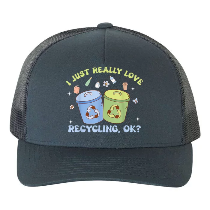 I Just Really Love Recycling Bins Earth Day Recycle Yupoong Adult 5-Panel Trucker Hat