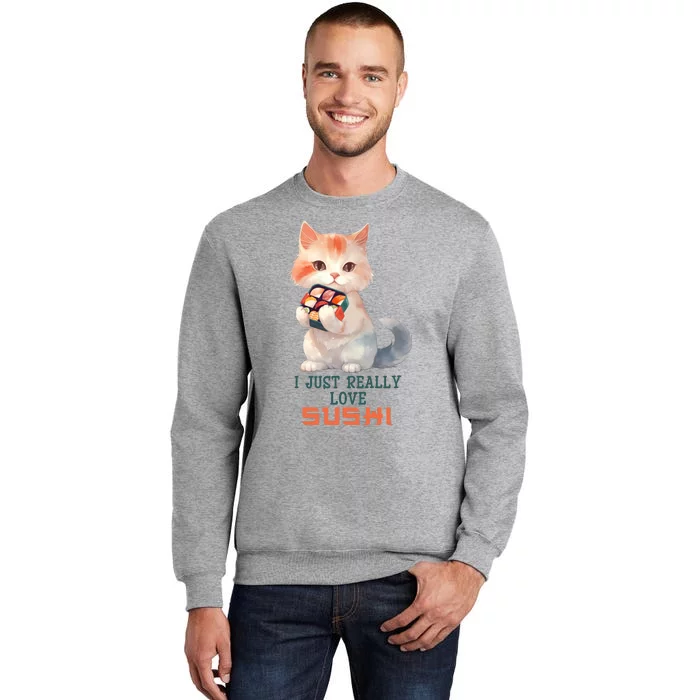 I Just Really Love Sushi Cute Japanese Cat Tall Sweatshirt