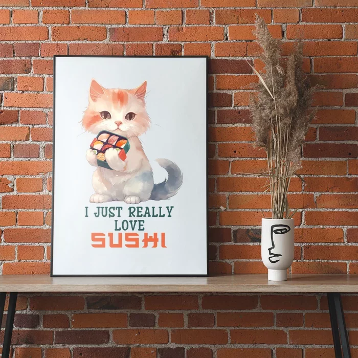 I Just Really Love Sushi Cute Japanese Cat Poster