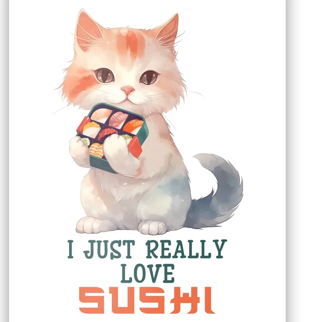 I Just Really Love Sushi Cute Japanese Cat Poster