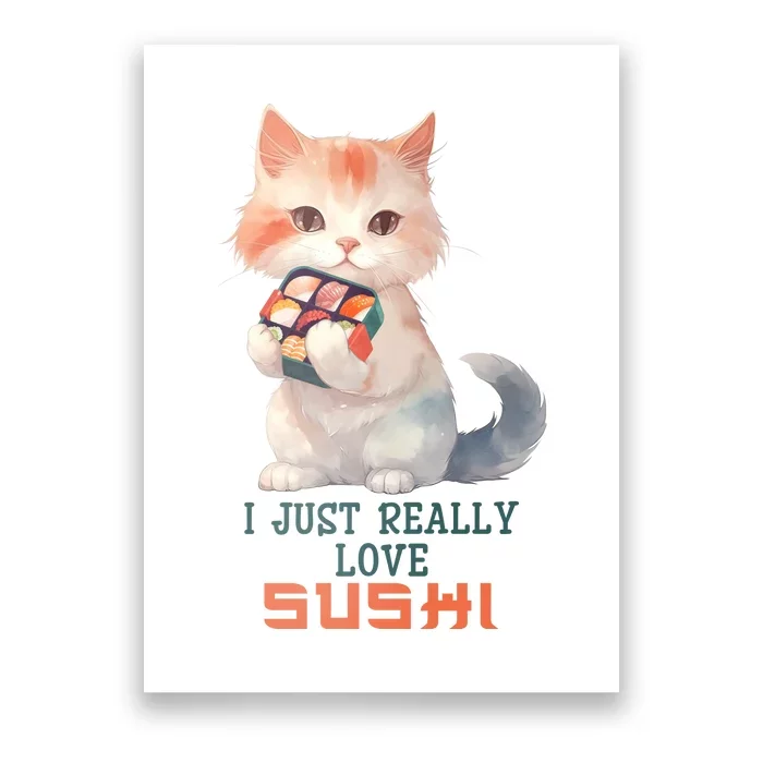 I Just Really Love Sushi Cute Japanese Cat Poster