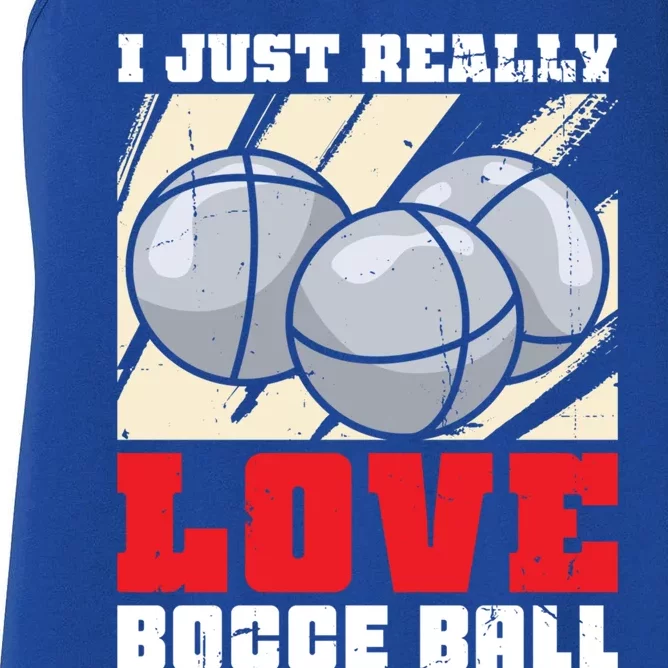 I Just Really Love Bocce Ball Gift Women's Racerback Tank