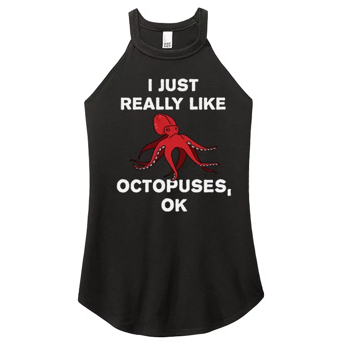 I Just Really Like Octopuses OK Funny Octopus Gift Women’s Perfect Tri Rocker Tank