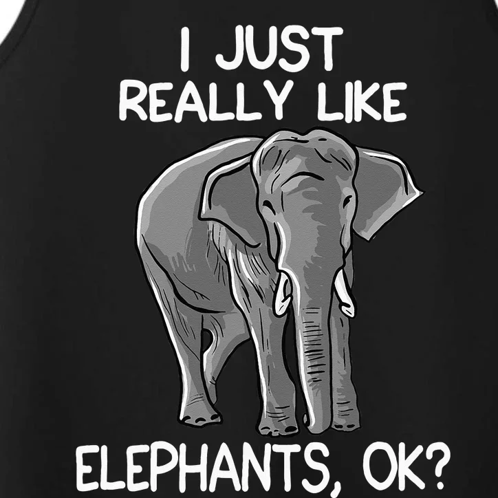 I Just Really Like Elephants Funny Elephant Lover Quote Performance Tank