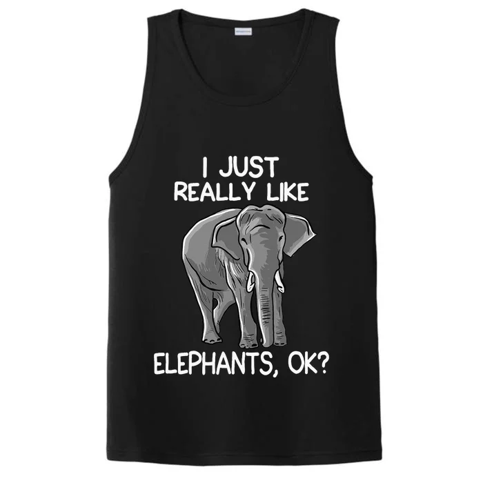 I Just Really Like Elephants Funny Elephant Lover Quote Performance Tank