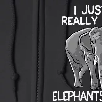 I Just Really Like Elephants Funny Elephant Lover Quote Full Zip Hoodie