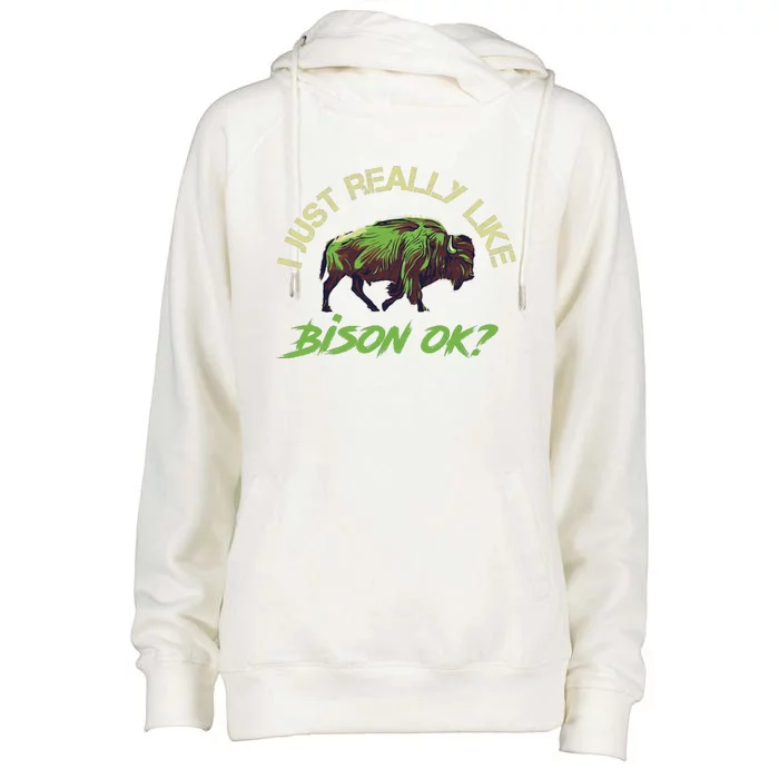 I Just Really Like Bison OK? Womens Funnel Neck Pullover Hood