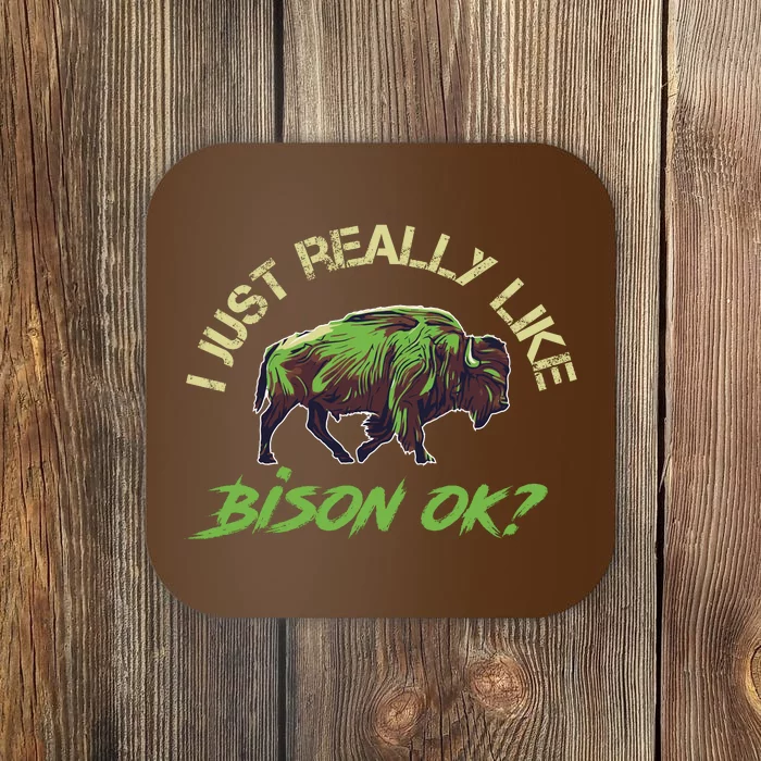 I Just Really Like Bison OK? Coaster