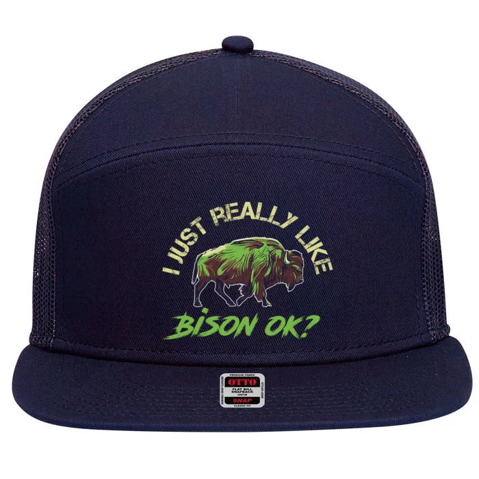 I Just Really Like Bison OK? 7 Panel Mesh Trucker Snapback Hat