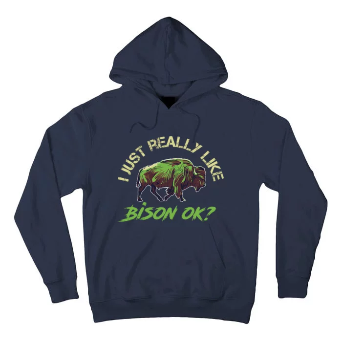 I Just Really Like Bison OK? Tall Hoodie