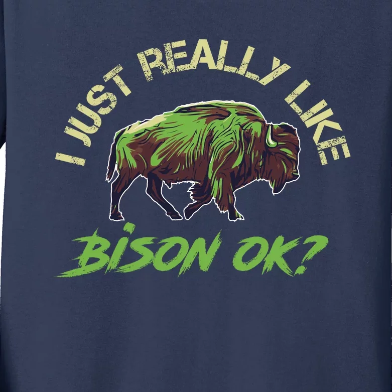 I Just Really Like Bison OK? Kids Long Sleeve Shirt