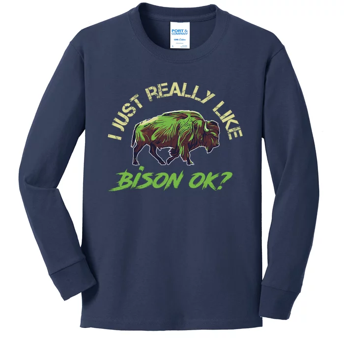 I Just Really Like Bison OK? Kids Long Sleeve Shirt