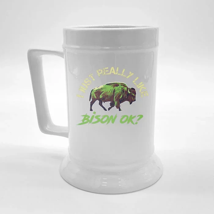 I Just Really Like Bison OK? Front & Back Beer Stein