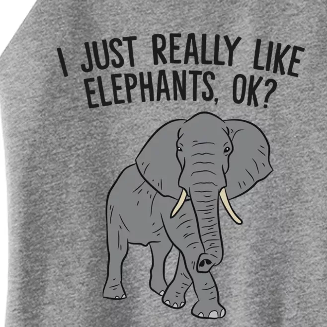 I Just Really Like Elephants Ok? Love Elephants Funny Gift Women’s Perfect Tri Rocker Tank