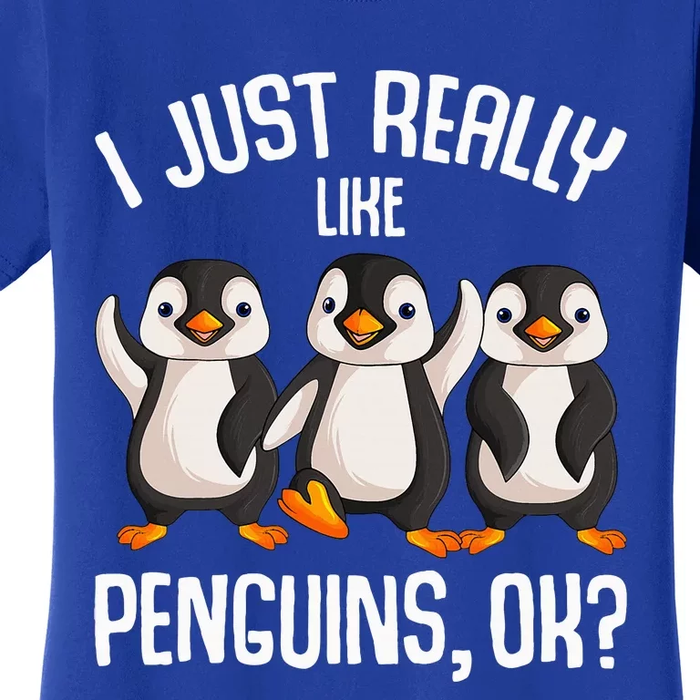 I Just Really Like Penguins Women's T-Shirt