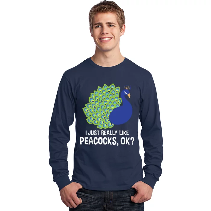 I Just Really Like Peacocks Ok Cute Peacock Costume Long Sleeve Shirt