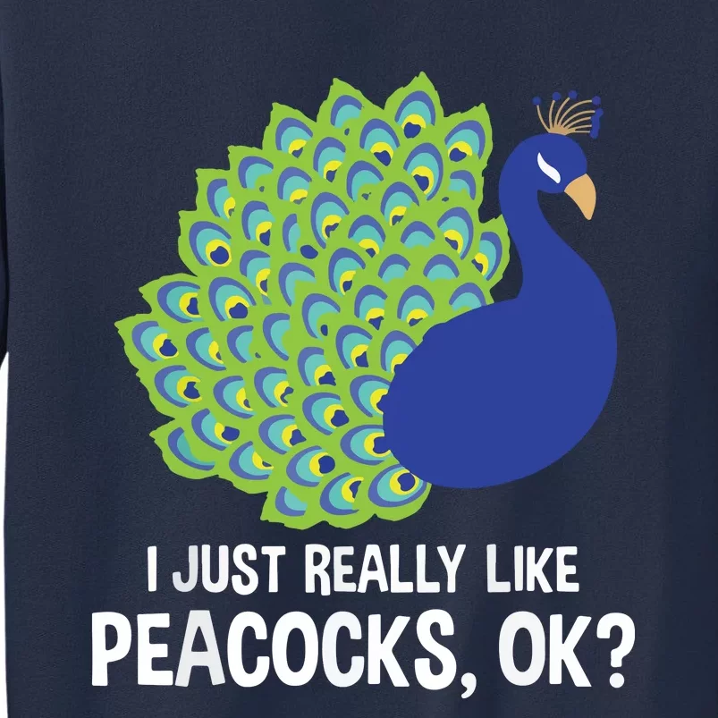 I Just Really Like Peacocks Ok Cute Peacock Costume Sweatshirt