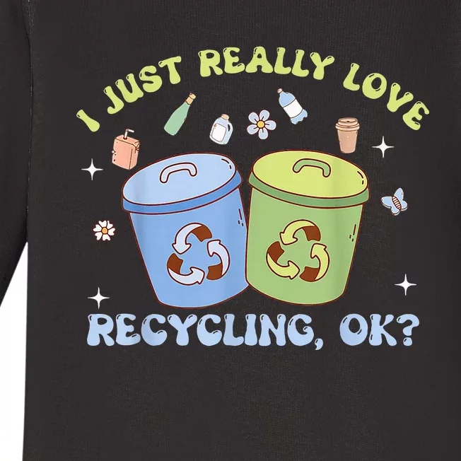 I Just Really Love Recycling Bins Earth Day Recycle Baby Long Sleeve Bodysuit