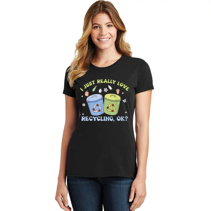 I Just Really Love Recycling Bins Earth Day Recycle Women's T-Shirt