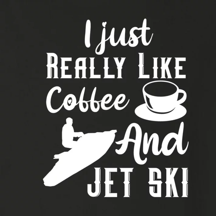 I Just Really Like Coffee And Jet Ski Water Sport Jet Skiing Gift For Skier Toddler Long Sleeve Shirt