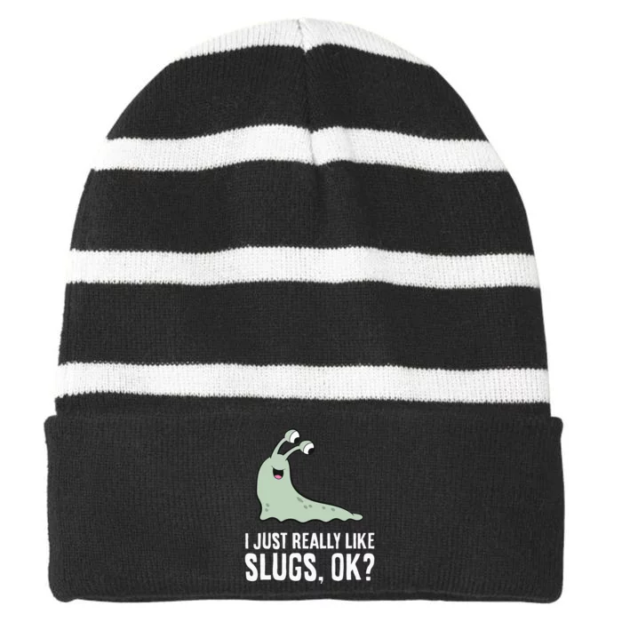 I Just Really Like Slugs Ok Funny Slug Striped Beanie with Solid Band