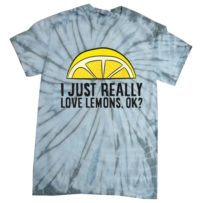 I Just Really Love Lemons Ok Cute Lemon Tie-Dye T-Shirt