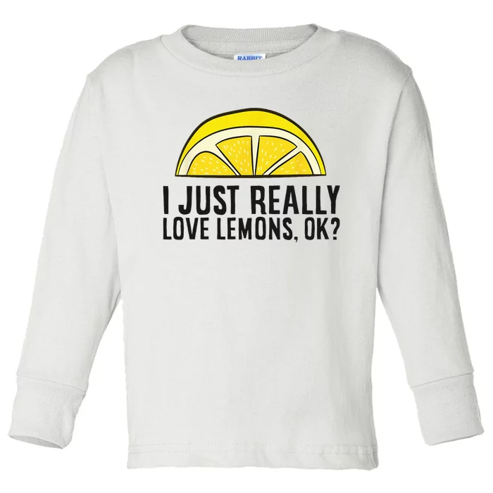 I Just Really Love Lemons Ok Cute Lemon Toddler Long Sleeve Shirt