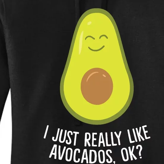 I Just Really Like Avocados Okay Funny Avocado Women's Pullover Hoodie