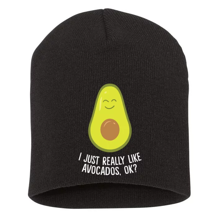 I Just Really Like Avocados Okay Funny Avocado Short Acrylic Beanie