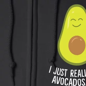 I Just Really Like Avocados Okay Funny Avocado Full Zip Hoodie