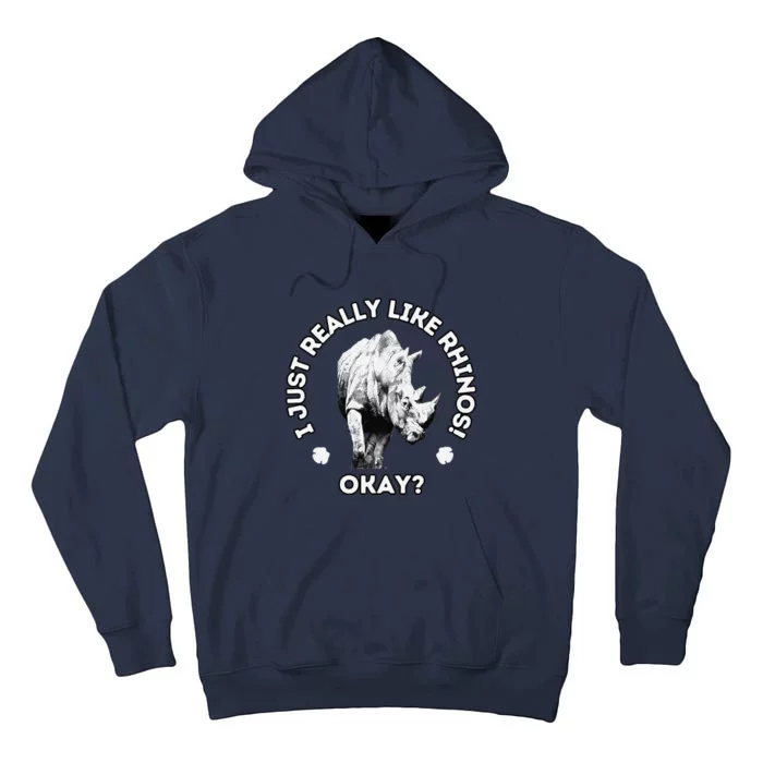 I Just Really Like Rhinos Okay Rhino Lovers Premium Tall Hoodie