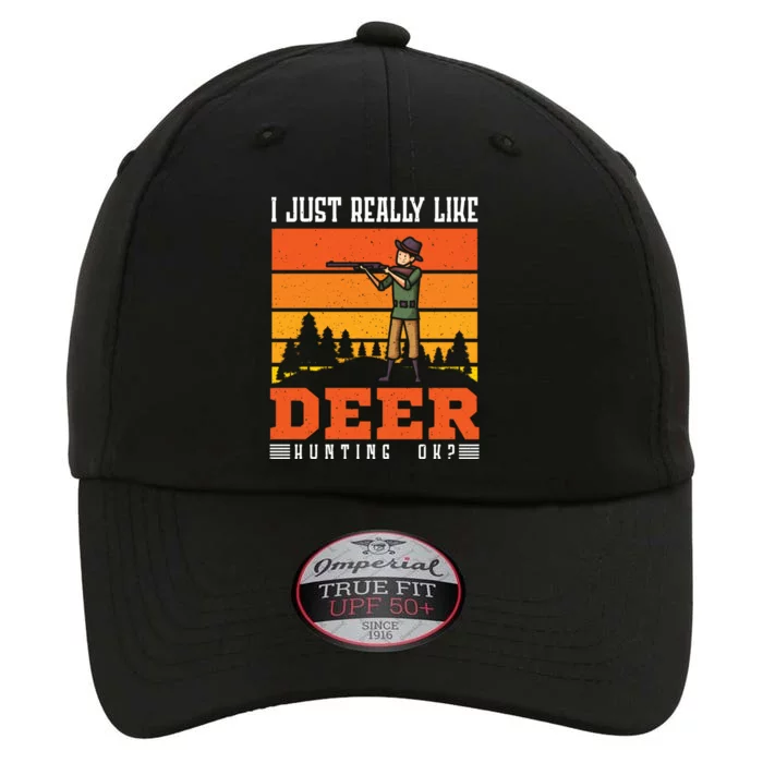 I Just Really Like Deer Hunting Deer Hunter Cute Gift The Original Performance Cap