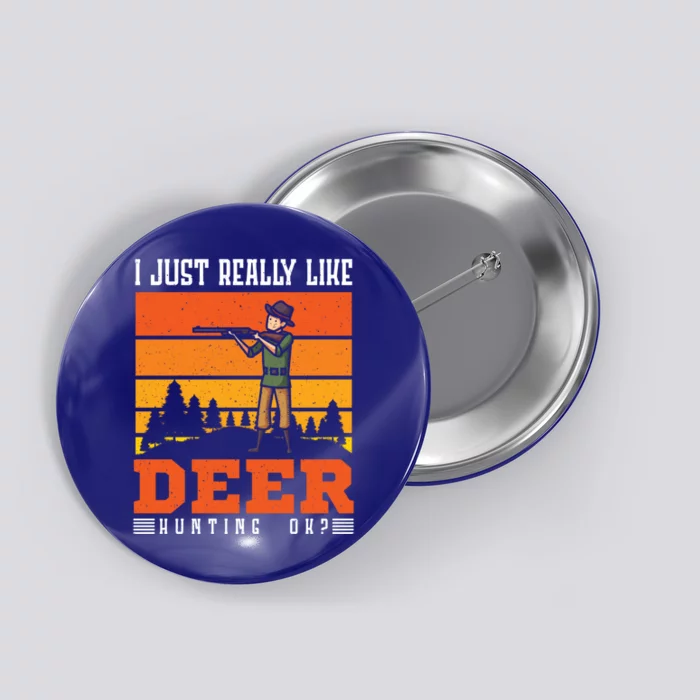 I Just Really Like Deer Hunting Deer Hunter Cute Gift Button