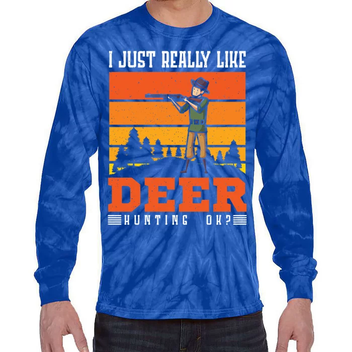 I Just Really Like Deer Hunting Deer Hunter Cute Gift Tie-Dye Long Sleeve Shirt