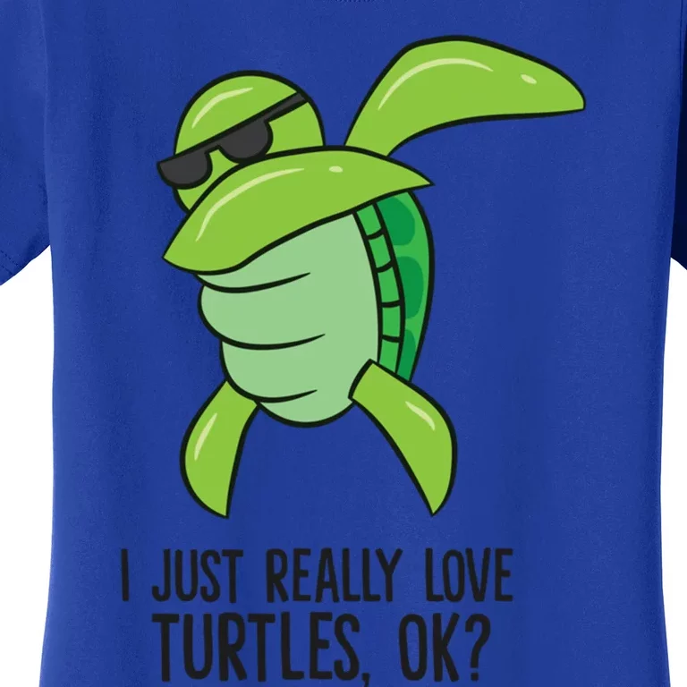 I Just Really Love Turtles Ok? Dabbing Turtle Gift Women's T-Shirt