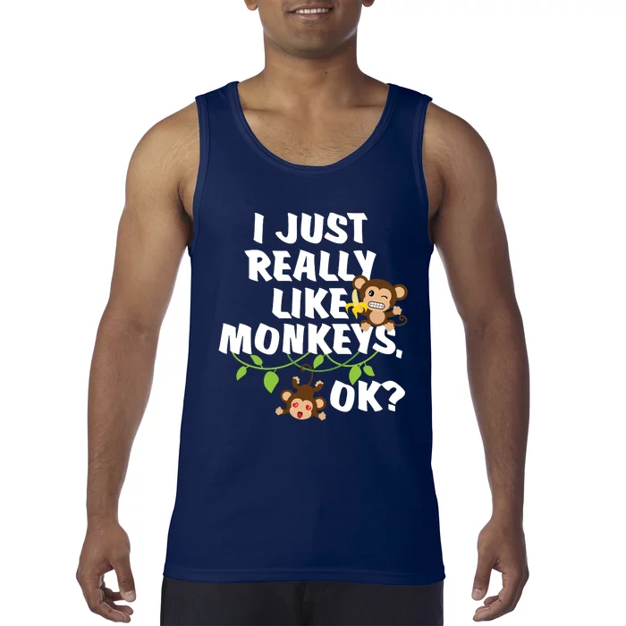 I Just Really Like Monkeys OK Funny Monkey Tank Top